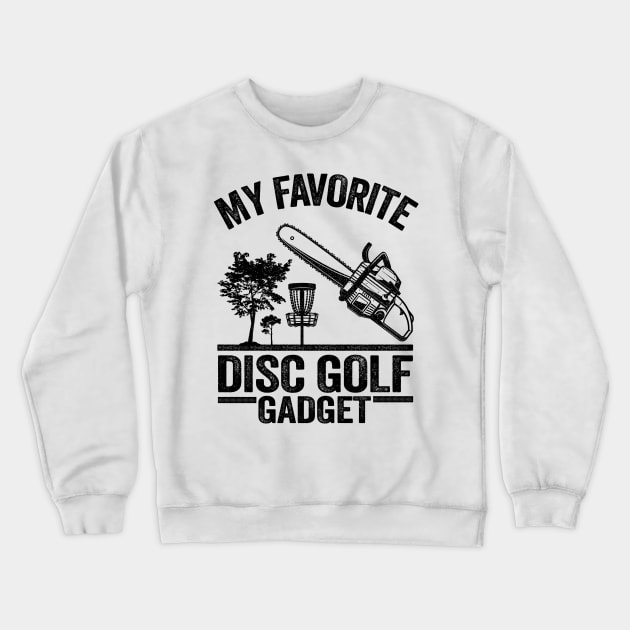 My Favorite Disc Golf Gadget Funny Frisbee Golf Crewneck Sweatshirt by Kuehni